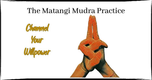 Unleash Your Inner Willpower With Matangi Mudra